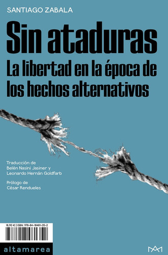 SIN ATADURAS, de ZABALA, SANTIAGO. Editorial Altamarea Ediciones, tapa blanda en español