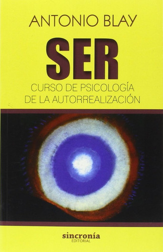 Libro Ser. Curso De Psicologãa De La Autorrealizaciãn -...