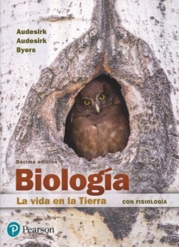 Biología - Vida En La Tierra Con Fisiología -10/ed- Audesirk