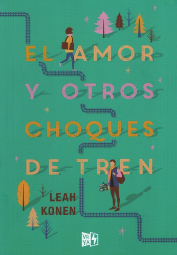 El Amor Y Otros Choques De Tren