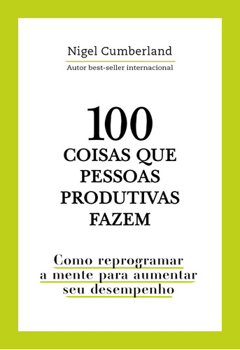 Livro 100 Coisas Que Pessoas Produtivas Fazem