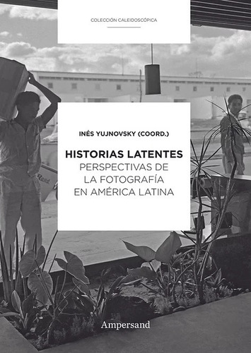 Historias Latentes - Ines Yujnovsky