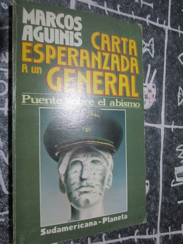 Carta Esperanzada A Un General(marcos Aguinis)