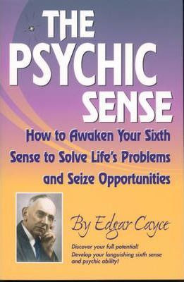 Psychic Sense : How To Awaken Your Sixth Sense To Solve L...