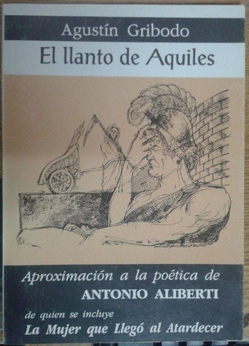 El Llanto De Aquiles - Agustín Gribodo - Ed Lema - B443 