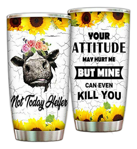 Your Attitude May Hurt Me Cow Flower Steel Tumblers Travel M