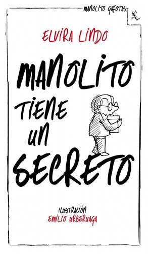 Manolito tiene un secreto, de Lindo, Elvira. Serie Biblioteca Furtiva Editorial Seix Barral México, tapa blanda en español, 2013