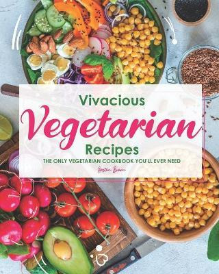 Libro Vivacious Vegetarian Recipes : The Only Vegetarian ...