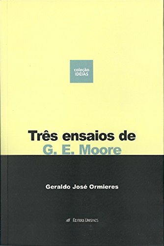 Libro Tres Ensaios De G E Moore De Ormieres Unisinos