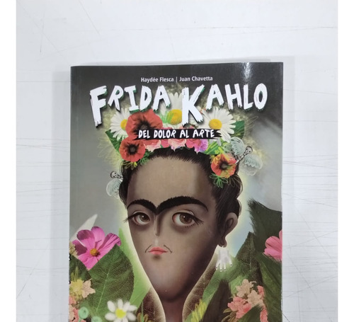 Libro. Frida Kahlo, Del Dolor Al Arte. 