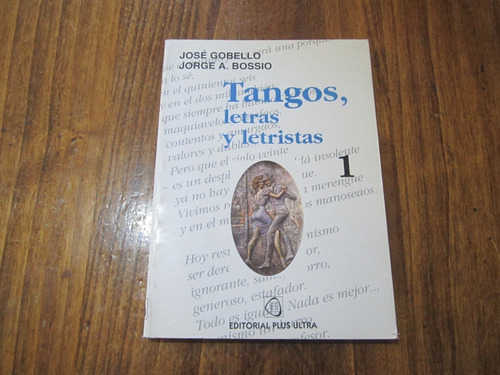 Tangos, Letras Y Letristas 1 - José Gobello - Ed: Plus Ultra