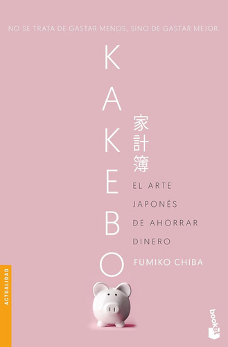 Kakebo - El Arte Japonés De Ahorrar Dinero - Fumiko Chiba