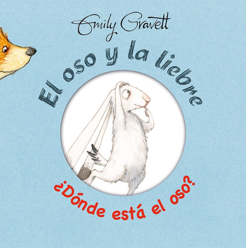 Oso Y La Liebre. ¿dónde Está El Oso?, El - Emily Gravett