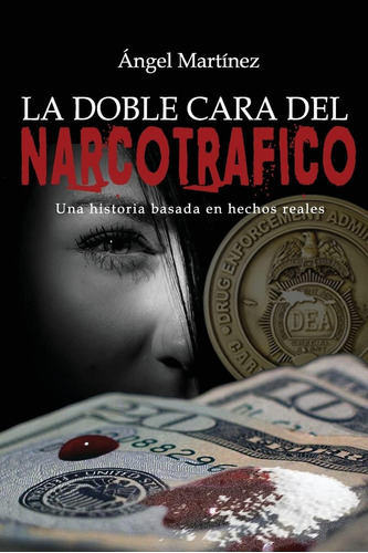 Libro: La Doble Cara Del Narcotráfico (spanish Edition)