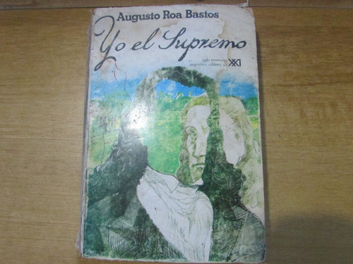 Yo El Supremo. Augusto Roa Bastos. Sigloxxi