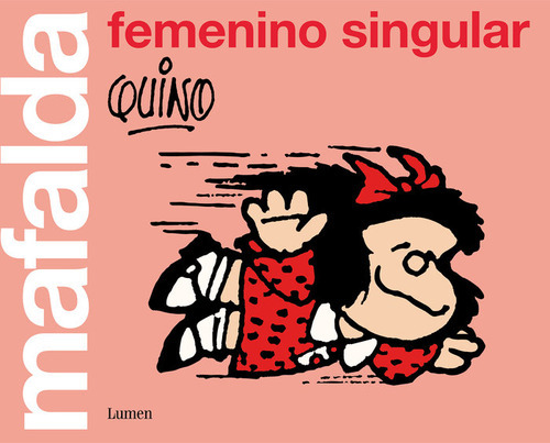 Mafalda: Femenino Singular, De Quino. Editorial Lumen, Tapa Blanda En Español