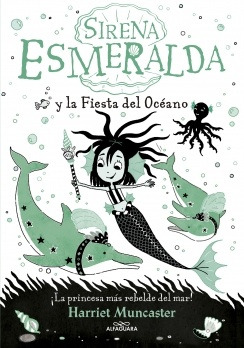 Sirena Esmeralda Y La Fiesta Del Oceano - Harriet Muncaster