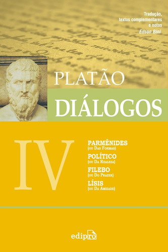 Diálogos Iv - Parmênides (ou Das Formas), Político Da Re, De Platão. Editora Edipro, Capa Mole, Edição Edição - 2015 Em Português