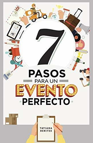 Libro : 7 Pasos Para Un Evento Perfecto - Benites, Tatiana