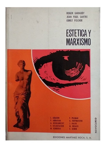 Estética Y Marxismo, Sartre / Garaudy/ Fischer Et Alt.