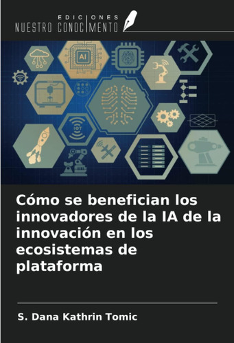 Libro: Cómo Se Benefician Los Innovadores De La Ia De La Inn