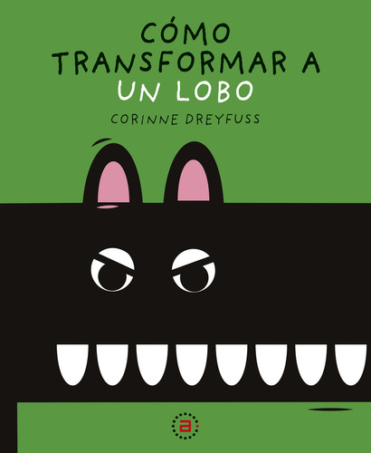 Cómo Transformar A Un Lobo / Pd., De Dreyfuss, Corinne. Editorial Akal Ediciones Infantil, Tapa Dura, Edición 1.0 En Español, 2022
