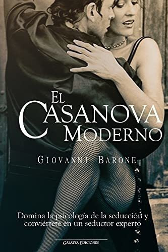 El Casanova Moderno Domina La Psicologia De La..., De Barone, Giovanni. Editorial Independently Published En Español