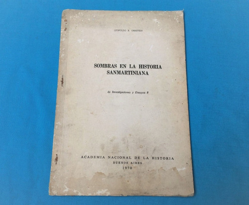 Sombras En La Historia Sanmartiniana Leopoldo R Ornstein