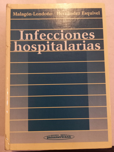 Infecciones Hospitalarias = Malagón Londoño- Esquivel