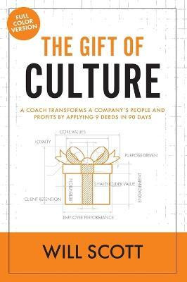 Libro The Gift Of Culture : A Coach Transforms A Company'...