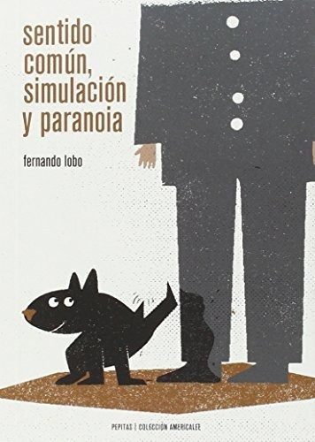 Sentido Comun, Simulacion Y Paranoia (americalee), De Lobo Yuren, Fernando. Editorial Pepitas De Calabaza, Tapa Blanda En Español, 2015