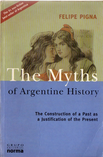 Felipe Pigna The Myths Of Argentine History - En Ingles
