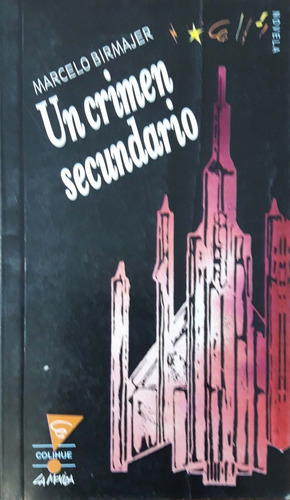 Un Crimen Secundario Marcelo Birmajer Colihue Usado * 