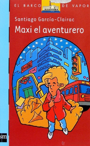 Maxi El Aventurero - Garcia Clairac - El Barco De Vapor -  