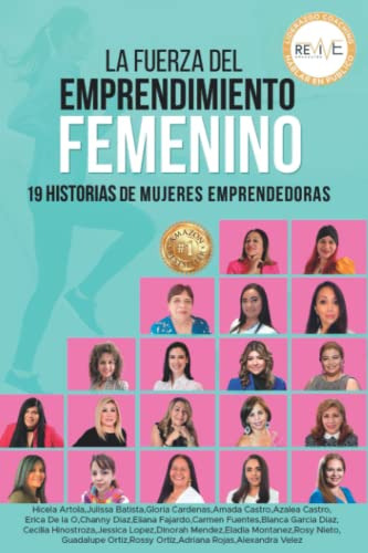 La Fuerza Del Emprendimiento Femenino: 19 Historias De Mujer