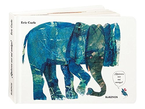 Quieres Ser Mi Amigo?, De Eric Carle. Editorial Kókinos, Edición 1 En Español