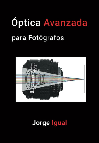 Libro: Óptica Avanzada Para Fotógrafos (spanish Edition)
