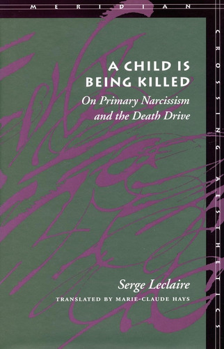 Libro: A Child Is Being Killed: On Primary Narcissism And