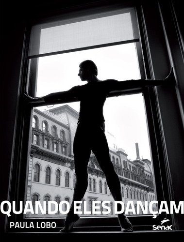 Quando eles dançam, de Lobo, Paula. Editora Serviço Nacional de Aprendizagem Comercial, capa mole em português, 2014