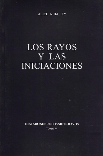 Libro Los Rayos Y Las Iniciaciones Alice Bailey