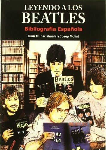 Leyendo A Los Beatles : Bibliografía Española, De Joan Manuel Escrihuela Ruiz. Editorial Quarentena,ediciones, Tapa Blanda En Español, 2011