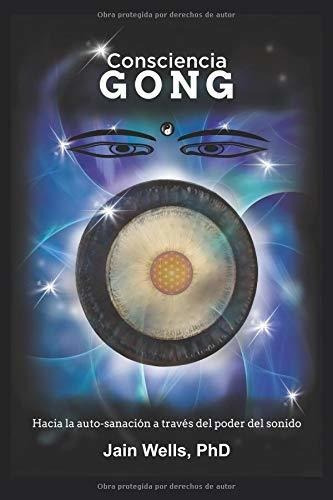 Libro : Consciencia Gong Hacia La Auto-sanación A Través 