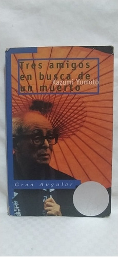 Tres Amigos En Busca De Un Muerto Kazumi Yumoto