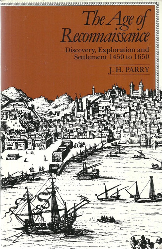 The Age Of Reconnaissance. J. H. Parry.  Idioma Inglés.