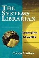 The Systems Librarian - Thomas C Wilson