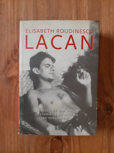 Lacan. Elisabeth Roudinesco. Ed. Fondo De Cultura Económica