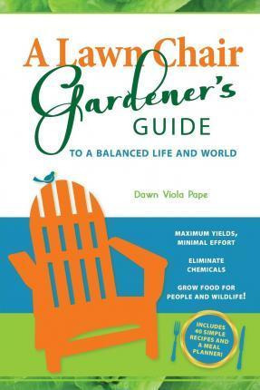 Libro A Lawn Chair Gardener's Guide - Dawn V Pape