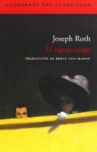Libro El Espejo Ciego  De Roth Joseph