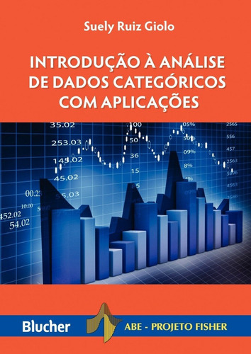 Introdução À Análise De Dados Categóricos Com Aplicações, De Suely Ruiz Giolo. Editora Blucher, Capa Mole, Edição 1 Em Português, 2018