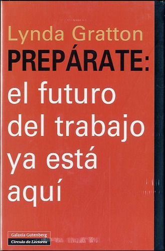 Imagen 1 de 4 de Preparate - Futuro Del Trabajo, Gratton, Ed. Gutenberg